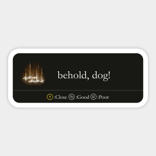 Behold, Dog! Sticker